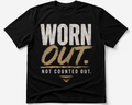 Worn Out. Not Counted Out. T-shirt
